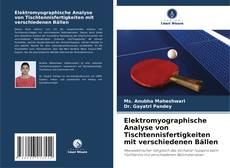 Couverture de Elektromyographische Analyse von Tischtennisfertigkeiten mit verschiedenen Bällen