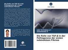 Copertina di Die Rolle von TGF-β in der Pathogenese der oralen submukösen Fibrose