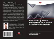 Bookcover of Rôle du TGF-β dans la pathogenèse de la fibrose sous-muqueuse buccale