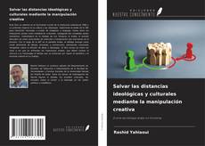 Bookcover of Salvar las distancias ideológicas y culturales mediante la manipulación creativa