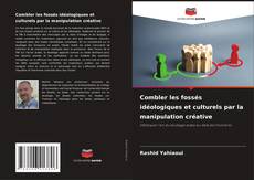 Buchcover von Combler les fossés idéologiques et culturels par la manipulation créative