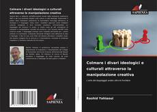 Buchcover von Colmare i divari ideologici e culturali attraverso la manipolazione creativa