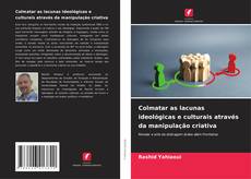 Bookcover of Colmatar as lacunas ideológicas e culturais através da manipulação criativa