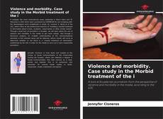 Portada del libro de Violence and morbidity. Case study in the Morbid treatment of the i