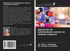 Capa do livro de Aplicación de catalizadores suaves en síntesis orgánica 