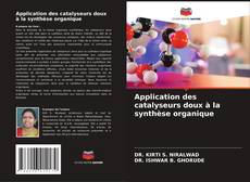 Buchcover von Application des catalyseurs doux à la synthèse organique