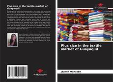 Bookcover of Plus size in the textile market of Guayaquil