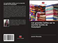 Bookcover of Les grandes tailles sur le marché textile de Guayaquil