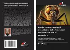 Copertina di Analisi comportamentali quantitative delle interazioni delle zanzare con le zanzariere