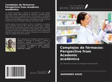 Bookcover of Complejos de fármacos: Perspective from Academic académica