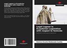 Buchcover von Legal Lagoon in Ecuadorian Legislation with respect to femicide