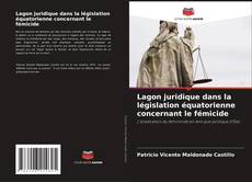 Buchcover von Lagon juridique dans la législation équatorienne concernant le fémicide