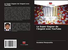 Portada del libro de Le Super Gagner de l'Argent avec YouTube