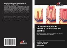 Bookcover of La mucosa orale in salute e in malattia nei bambini
