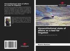 Couverture de Unconstitutional state of affairs as a tool for litigation