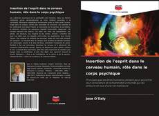 Buchcover von Insertion de l'esprit dans le cerveau humain, rôle dans le corps psychique