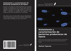 Bookcover of Aislamiento y caracterización de bacterias productoras de lipasa