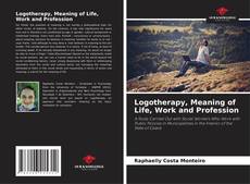 Logotherapy, Meaning of Life, Work and Profession kitap kapağı