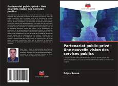 Bookcover of Partenariat public-privé - Une nouvelle vision des services publics