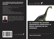 Bookcover of La cantidad de presión atmosférica determina la altura máxima de los animales