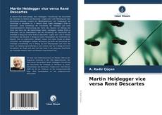 Martin Heidegger vice versa René Descartes kitap kapağı