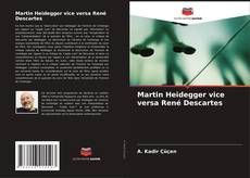 Portada del libro de Martin Heidegger vice versa René Descartes