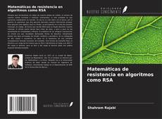 Bookcover of Matemáticas de resistencia en algoritmos como RSA
