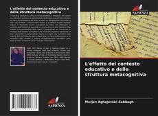 Copertina di L'effetto del contesto educativo e della struttura metacognitiva