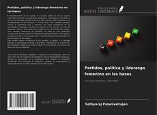 Bookcover of Partidos, política y liderazgo femenino en las bases