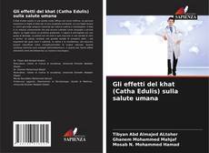 Buchcover von Gli effetti del khat (Catha Edulis) sulla salute umana