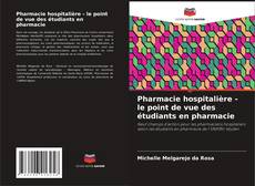 Обложка Pharmacie hospitalière - le point de vue des étudiants en pharmacie