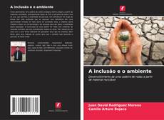 Bookcover of A inclusão e o ambiente