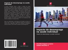 Bookcover of Impacto do desemprego na saúde individual