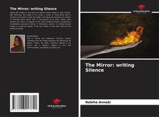 Couverture de The Mirror: writing Silence