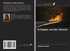 Couverture de El Espejo: escribir Silencio