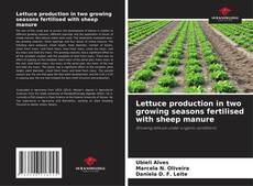 Buchcover von Lettuce production in two growing seasons fertilised with sheep manure