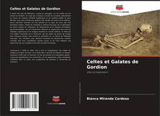 Bookcover of Celtes et Galates de Gordion