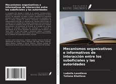 Couverture de Mecanismos organizativos e informativos de interacción entre los suboficiales y las autoridades