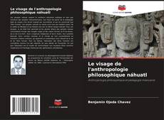 Le visage de l'anthropologie philosophique náhuatl kitap kapağı