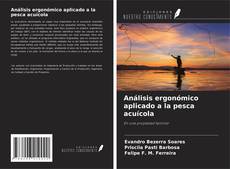 Copertina di Análisis ergonómico aplicado a la pesca acuícola