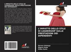 L'IMPATTO DELLO STILE DI LEADERSHIP SULLE PRESTAZIONI DEI DIPENDENTI的封面