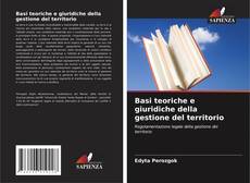 Bookcover of Basi teoriche e giuridiche della gestione del territorio