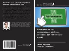 Copertina di Resultados de las enfermedades gástricas asociadas con Helicobacter Pylori
