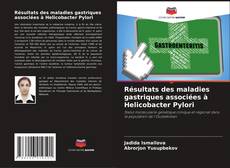 Résultats des maladies gastriques associées à Helicobacter Pylori kitap kapağı