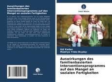 Capa do livro de Auswirkungen des familienbasierten Interventionsprogramms auf den Mangel an sozialen Fertigkeiten 