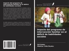 Impacto del programa de intervención familiar en el déficit de habilidades sociales kitap kapağı
