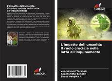 Copertina di L'impatto dell'umanità: Il ruolo cruciale nella lotta all'inquinamento