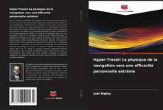 Copertina di Hyper-Travail La physique de la navigation vers une efficacité personnelle extrême