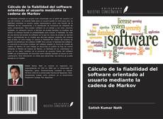 Copertina di Cálculo de la fiabilidad del software orientado al usuario mediante la cadena de Markov