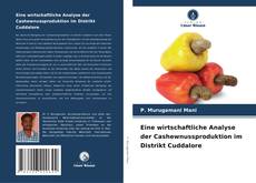 Buchcover von Eine wirtschaftliche Analyse der Cashewnussproduktion im Distrikt Cuddalore